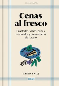 bokomslag Cenas Al Fresco: Ensaladas, Salsas Panes, Marinados Y Otras Recetas de Verano / Outdoor Dinners: Salads, Sauces, Breads, Marinades, and Other Summer Recipes