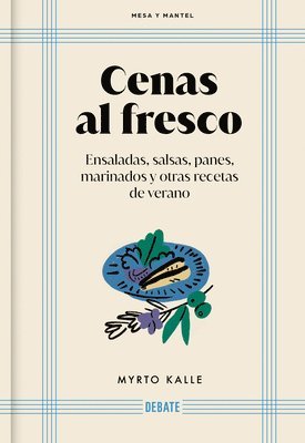 bokomslag Cenas Al Fresco: Ensaladas, Salsas Panes, Marinados Y Otras Recetas de Verano / Outdoor Dinners: Salads, Sauces, Breads, Marinades, and Other Summer Recipes