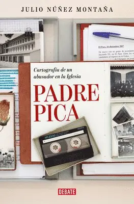 Julio Núñez Montaña - Padre Pica. Cartografía de Un Abusador En La Iglesia / Father Pica, Häftad. Tillgänglighet: Lägg i varukorg