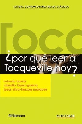 Roberto Breña, Claudio López-Guerra, Jesús Silva-Herzog Márquez - ¿Por qué leer a Tocqueville hoy?, Häftad