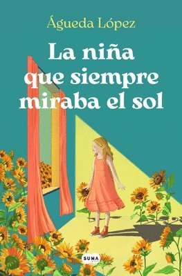 bokomslag La Niña Que Siempre Miraba El Sol / The Girl Who Always Looked at the Sun