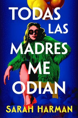 Todas Las Madres Me Odian / All the Other Mothers Hate Me 1