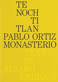 bokomslag Pablo Ortiz Monasterio: Tenochtitlan