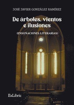 bokomslag De árboles, vientos e ilusiones (ensoñaciones literarias)