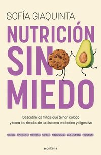 bokomslag Nutrición Sin Miedo. Descubre Los Mitos Que Te Han Colado Y Toma Las Riendas de Tu Sistema Endocrino Y Digestivo / Nutrition Without Any Fear