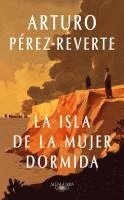Arturo Perez-Reverte - La isla de la mujer dormida, Inbunden