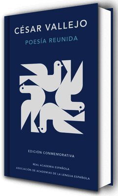 César Vallejo - Poesía Reunida César Vallejo (Edición Conmemorativa de la Rae Y La Asale) / Collected Poems by César Vallejo (Commemorative Edition by the Rae and Asa, Inbunden