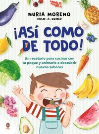 bokomslag ¡Así Como de Todo! / I Eat Everything Just Like That!
