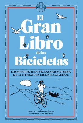 bokomslag El Gran Libro de Las Bicicletas. Los Mejores Relatos, Ensayos Y Diarios de la Literatura Ciclista Universal / The Great Book of Bicycles