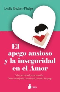 bokomslag Apego Ansioso Y La Inseguridad En El Amor, El