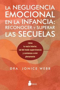 bokomslag Negligencia Emocional En La Infancia, Las: Reconocer Y Superar Las Secuelas