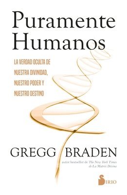 Gregg Braden - Puramente Humanos, Häftad