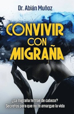 Abián Muñoz, Abián - Convivir Con Migraña, Häftad