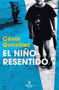 bokomslag El Niño Resentido / The Resentful Boy