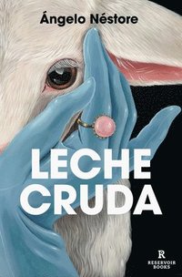 bokomslag Leche Cruda / Raw Milk