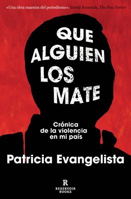 Patricia Evangelista - Que Alguien Los Mate. Crónica de la Violencia En Mi País / Some People Need Killing, Häftad