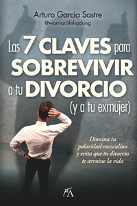 bokomslag 7 Claves Para Sobrevivir a Tu Divorcio (Y a Tu Exmujer), Las