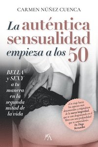 bokomslag Auténtica Sensualidad Comienza a Los 50, La