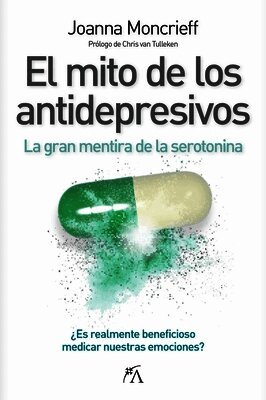 Joanna Moncrieff - Mito de Los Antidepresivos, El, Häftad