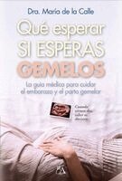 Maria de la Calle Fernandez Miranda - Que Esperar Si Esperas Gemelos, Häftad