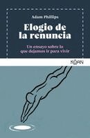 Adam Phillips - Elogio de la Renuncia, Häftad