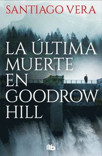 bokomslag La Última Muerte En Goodrow Hill/ Goodrow Hill's Last Death