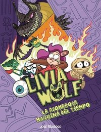 bokomslag Olivia Wolf. La Asombrosa Mquina Del Tiempo