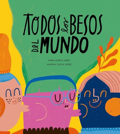 Marta Morros - Todos los besos del mundo, Inbunden