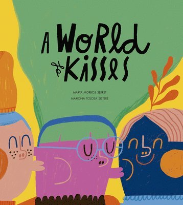 Marta Morros - A World of Kisses, Inbunden