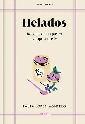 bokomslag Helados: Recetas de Un Paseo Campo a Través / Ice Cream: Recipes from a Walk Through the Countryside