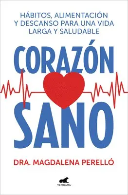 Magdalena Perelló - Corazón Sano. Hábitos, Alimentación Y Descanso Para Una Vida Larga Y Saludable / A Healthy Heart, Häftad. Tillgänglighet: Lägg i varukorg
