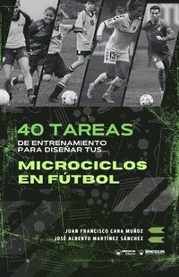 bokomslag 40 tareas de entrenamiento para diseñar tus microciclos en fútbol