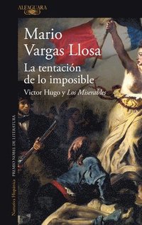 bokomslag La Tentación de Lo Imposible: Victor Hugo Y Los Miserables / The Temptation of the Impossible: Victor Hugo and Les Misérables