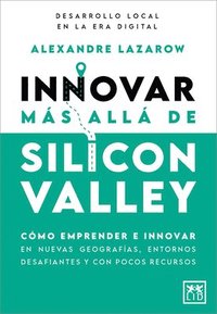 bokomslag Innovar Más Allá de Silicon Valley