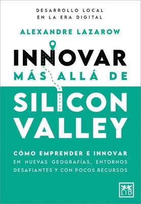 Alexandre Lazarow - Innovar Mas Alla de Silicon Valley, Häftad. Tillgänglighet: Lägg i varukorg