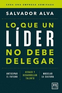 bokomslag Lo Que Un Líder No Debe Delegar