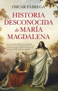 bokomslag Historia Desconocida de María Magdalena