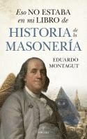 Eduardo Montagut Contreras - Eso No Estaba En Mi Libro de la Masonería, Häftad