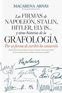 bokomslag Firmas de Napoleón, Stalin, Hitler, Elvis... Y Otras Historias de la Grafología, Las