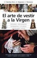 Jesus Lopez Alfonso - El Arte de Vestir a la Virgen, Häftad