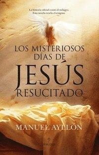 bokomslag Misteriosos Días de Jesús Resucitado, Los
