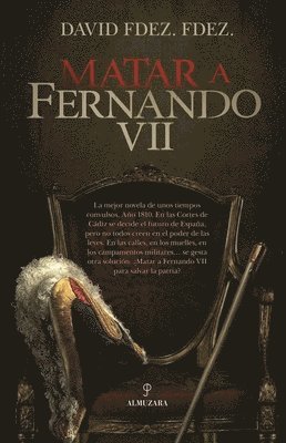 David Fernandez Fernandez - Matar a Fernando VII, Häftad