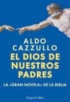 Aldo Cazzullo - El Dios de Nuestros Padres (the God of Our Fathers - Spanish Edition): La Gran Novela de la Biblia (the Great Novel of the Bible), Häftad