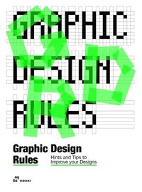 bokomslag Graphic Design Rules: Hints and Tips to Improve Your Designs