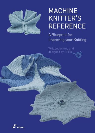 bokomslag Machine Knitter's Reference: A Blueprint for Improving Your Knitting