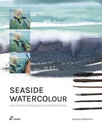 bokomslag Seaside Watercolour: How to Paint Seascapes and Coastal Views