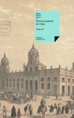 Diego Barros Arana - Historia general de Chile, Inbunden