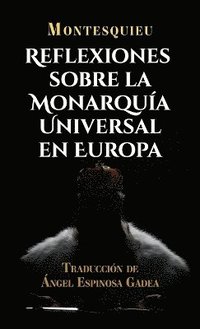 bokomslag Reflexiones sobre la monarqua universal en Europa