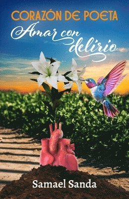 bokomslag Corazón de poeta: Amar con delirio