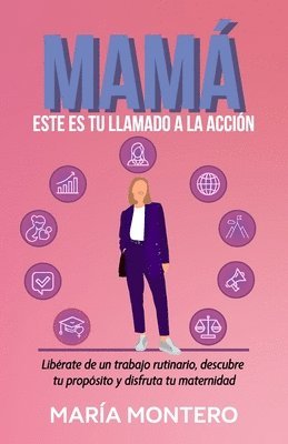 bokomslag Mamá, Este Es Tu Llamado a la Acción